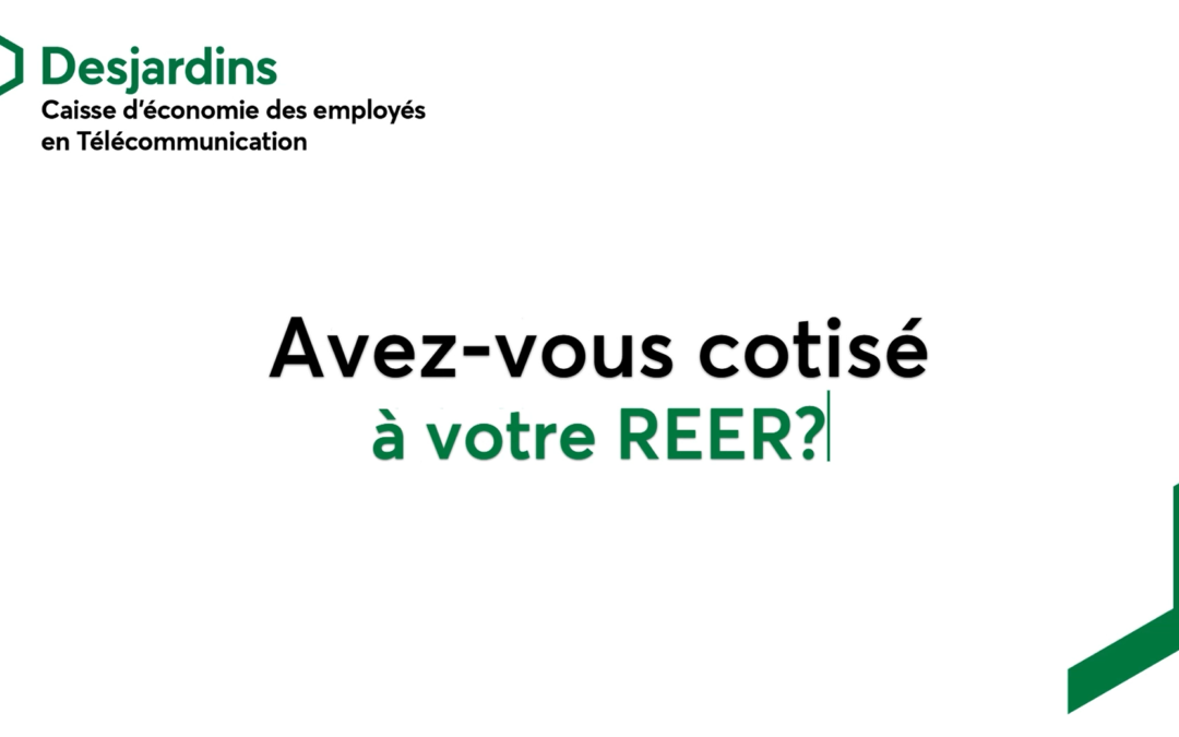 Avez-vous cotisé à votre REER?